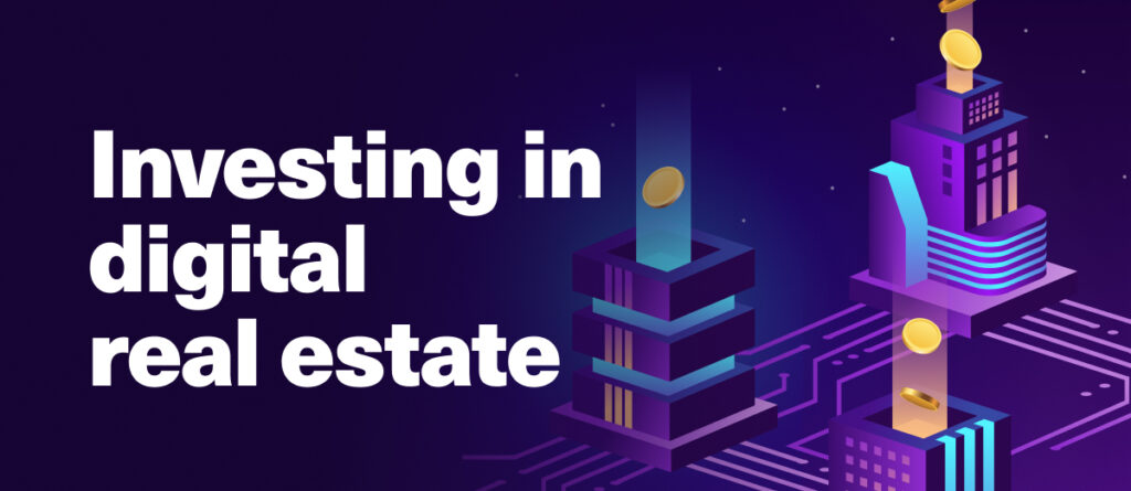 Digital Real Estate: How to Invest in Virtual Properties